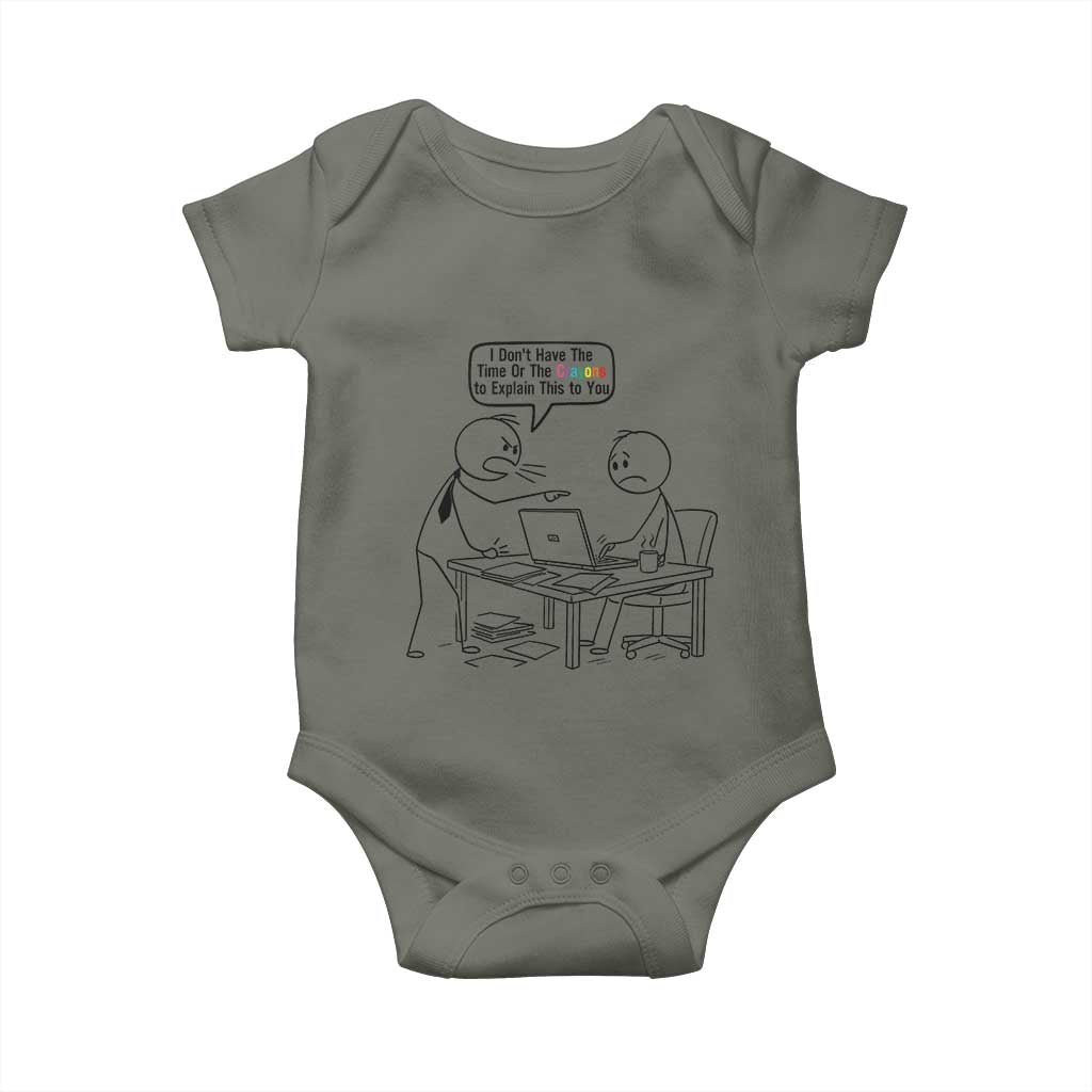 I Do Not Have The Time Or The Crayons To Explain Baby Onesie Funny Office Quote TS12 Military Green Print Your Wear