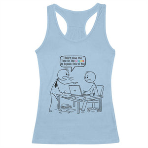 I Do Not Have The Time Or The Crayons To Explain Racerback Tank Top Funny Office Quote TS12 Light Blue Print Your Wear