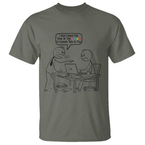 I Do Not Have The Time Or The Crayons To Explain T Shirt Funny Office Quote TS12 Military Green Print Your Wear