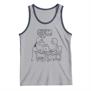 I Do Not Have The Time Or The Crayons To Explain Tank Top Funny Office Quote TS12 Athletic Heather Navy Print Your Wear