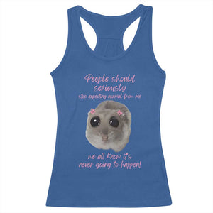 Funny Hamster Meme Racerback Tank Top People Should Stop Expecting Normal Humor Gift TS12 Royal Blue Print Your Wear