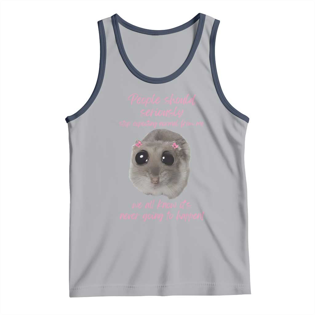Funny Hamster Meme Tank Top People Should Stop Expecting Normal Humor Gift TS12 Athletic Heather Navy Print Your Wear