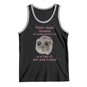 Funny Hamster Meme Tank Top People Should Stop Expecting Normal Humor Gift TS12 Black Athletic Heather Print Your Wear