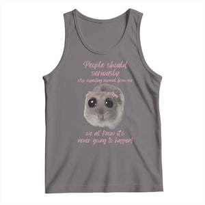 Funny Hamster Meme Tank Top People Should Stop Expecting Normal Humor Gift TS12 Deep Heather Print Your Wear