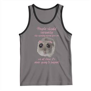 Funny Hamster Meme Tank Top People Should Stop Expecting Normal Humor Gift TS12 Deep Heather Black Print Your Wear