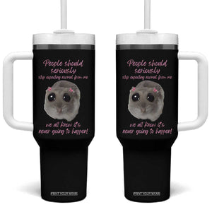 Funny Hamster Meme Tumbler With Handle People Should Stop Expecting Normal Humor Gift TS12 One Size: 40 oz Black Print Your Wear