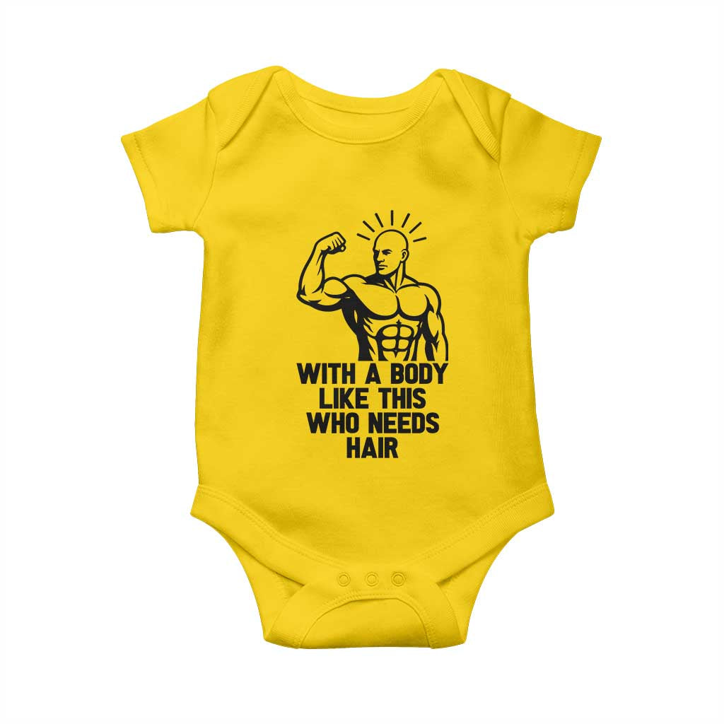 With A Body Like This Who Needs Hair Baby Onesie Funny Bald Humor TS12 Daisy Print Your Wear
