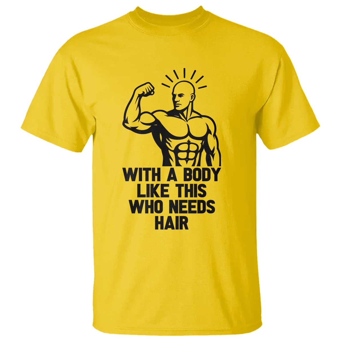 With A Body Like This Who Needs Hair T Shirt Funny Bald Humor TS12 Daisy Print Your Wear