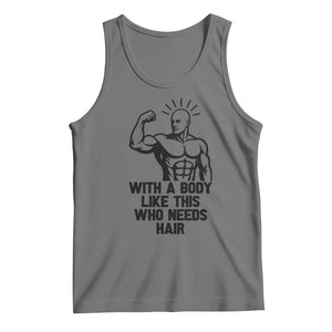 With A Body Like This Who Needs Hair Tank Top Funny Bald Humor TS12 Black Heather Print Your Wear