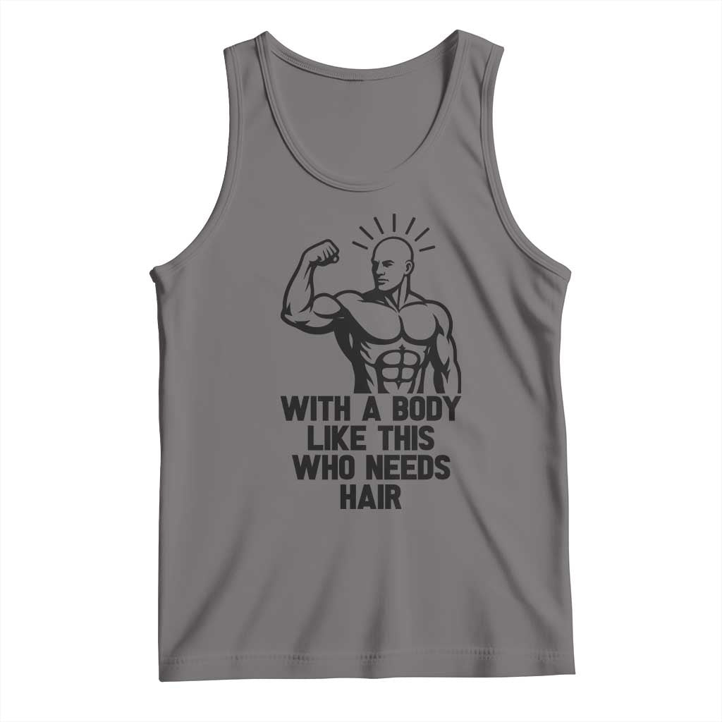 With A Body Like This Who Needs Hair Tank Top Funny Bald Humor TS12 Deep Heather Print Your Wear
