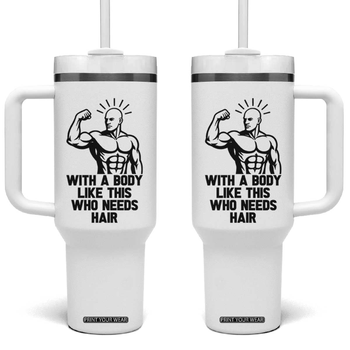 With A Body Like This Who Needs Hair Tumbler With Handle Funny Bald Humor TS12 One Size: 40 oz White Print Your Wear