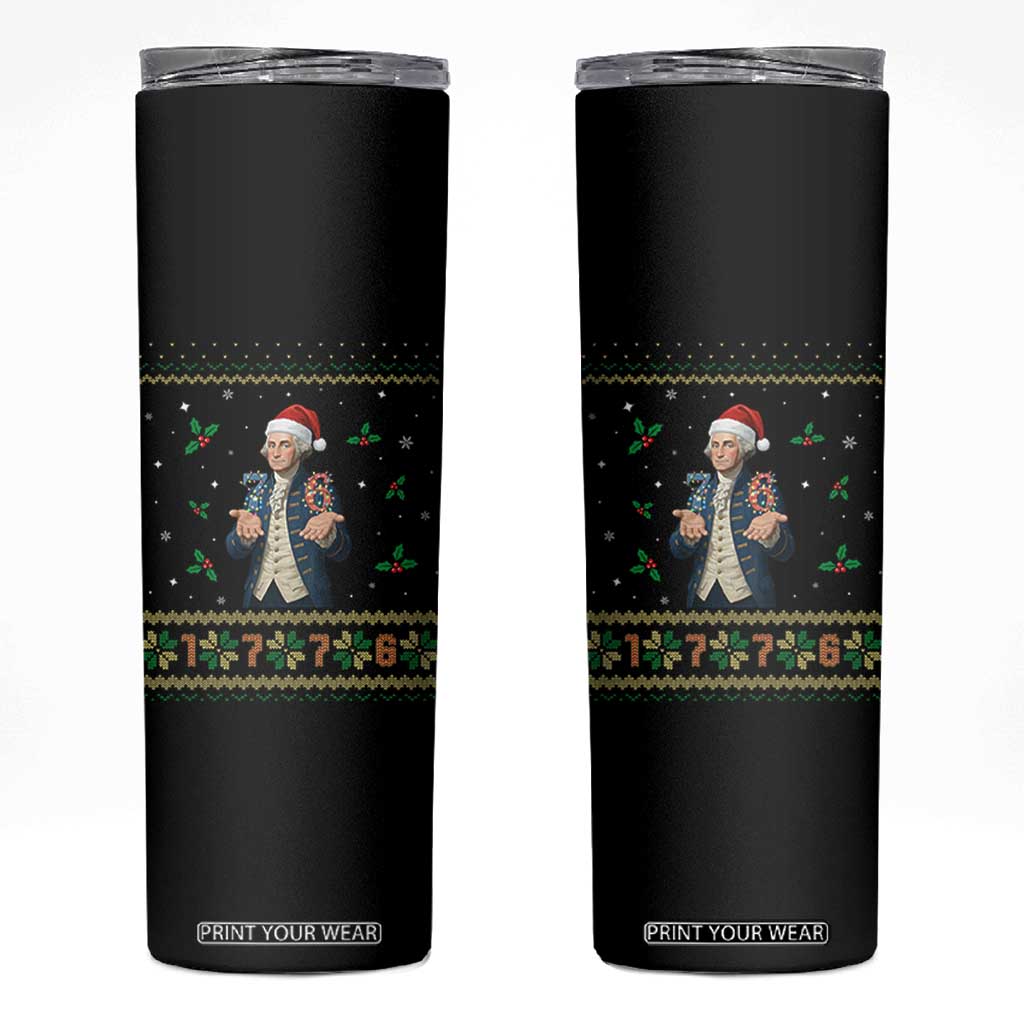 George Washington 67 Meme Skinny Tumbler Funny Christmas Ugly Sweater Gift TS12 Black Print Your Wear