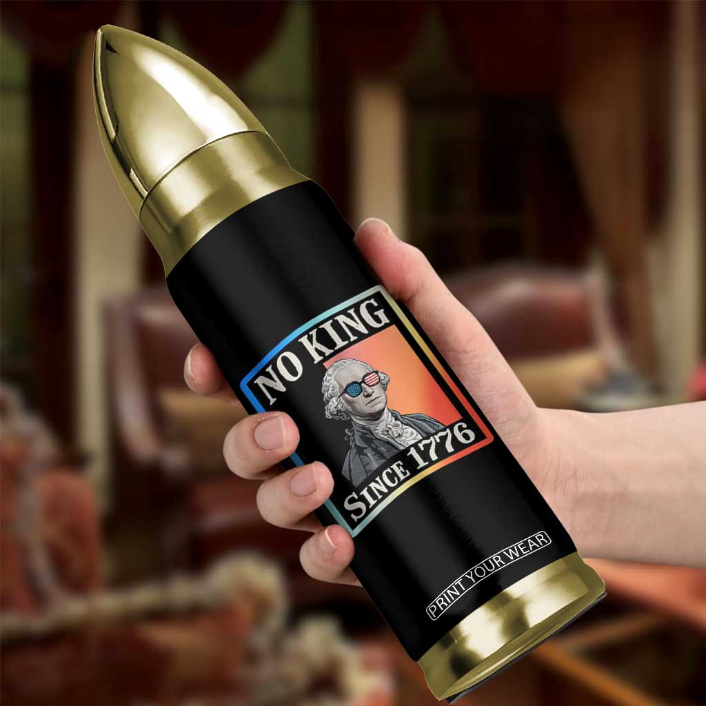 George Washington No Kings Since 1776 Bullet Tumbler Funny Political Meme Gift TS12 Print Your Wear