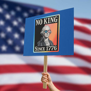 George Washington No Kings Since 1776 Protest Sign Funny Political Meme Gift TS12 Horizontal 18" × 24" Blue Print Your Wear