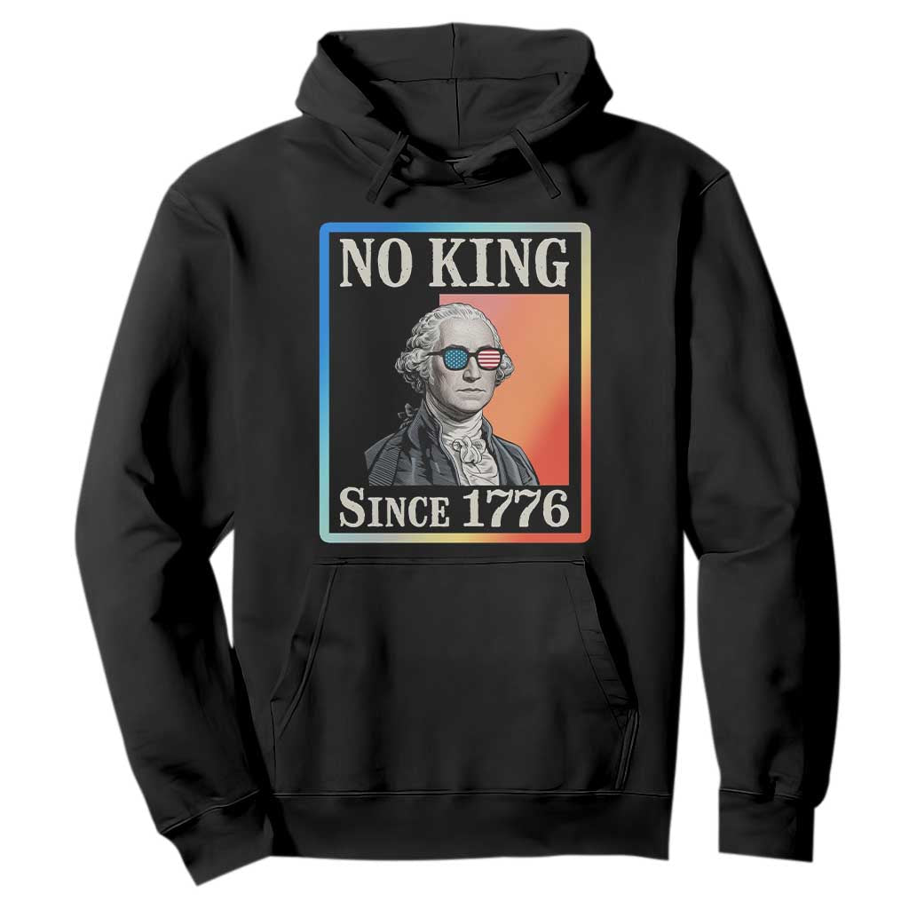 George Washington No Kings Since 1776 Hoodie Funny Political Meme Gift TS12 Black Print Your Wear