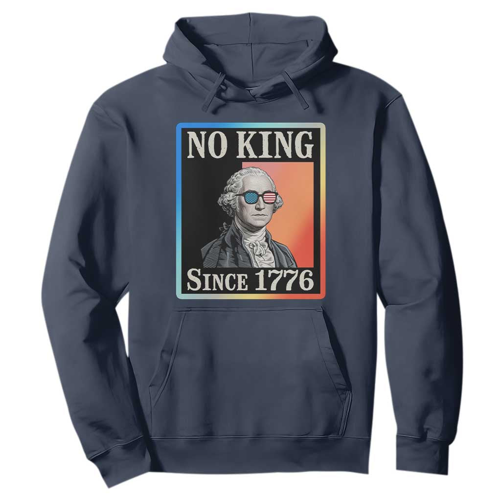 George Washington No Kings Since 1776 Hoodie Funny Political Meme Gift TS12 Navy Print Your Wear
