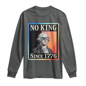 George Washington No Kings Since 1776 Long Sleeve Shirt Funny Political Meme Gift TS12 Dark Heather Print Your Wear