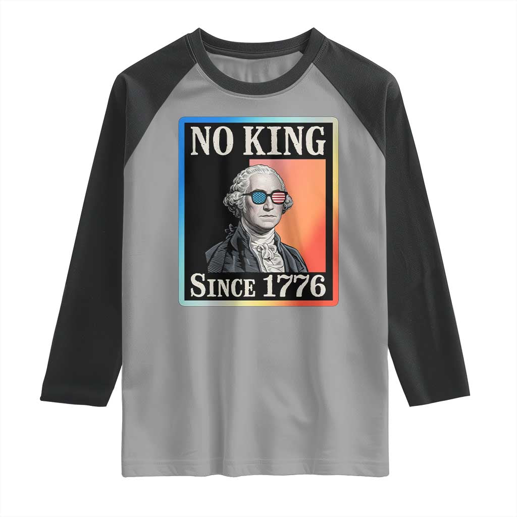 George Washington No Kings Since 1776 Raglan Shirt Funny Political Meme Gift TS12 Sport Gray Black Print Your Wear