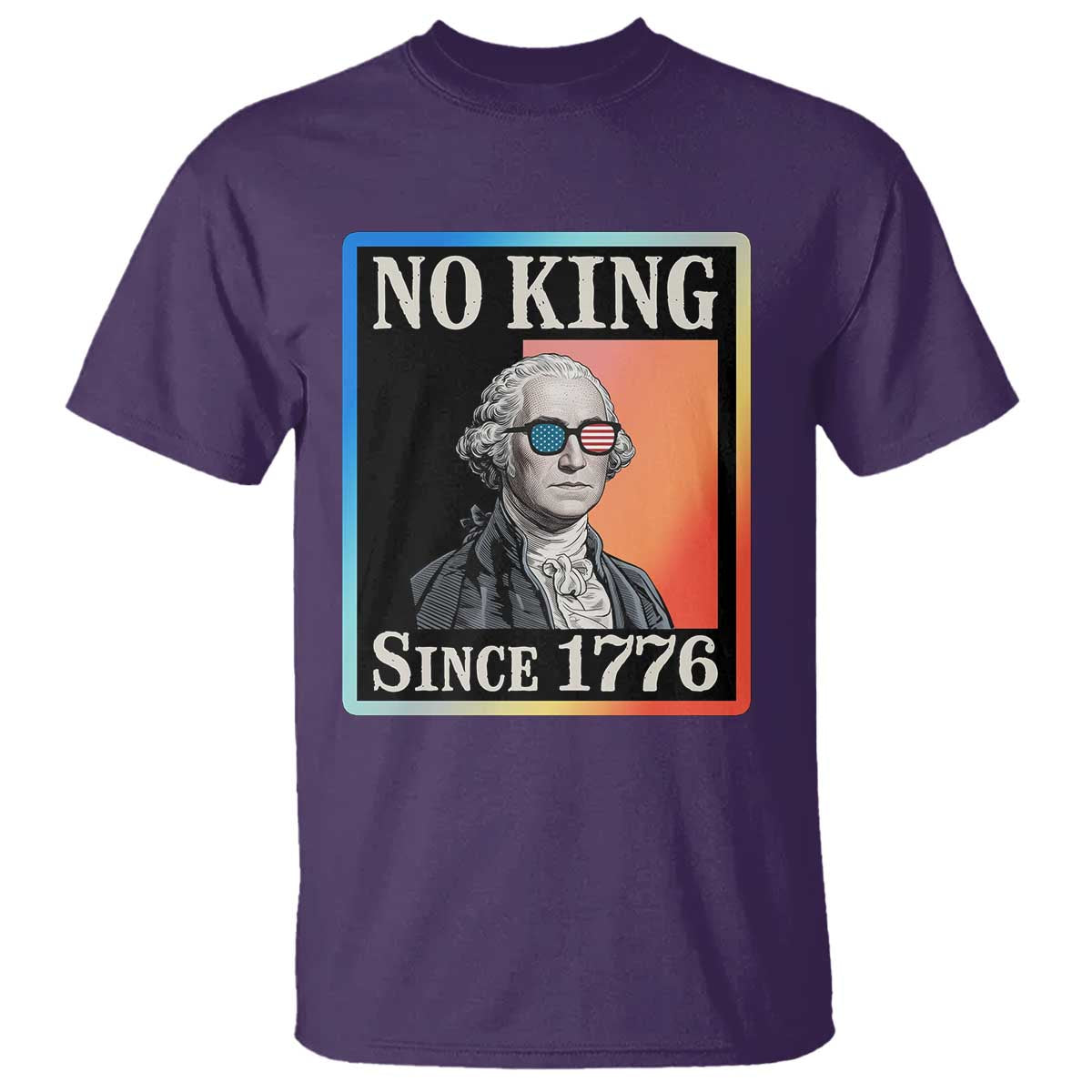 George Washington No Kings Since 1776 T Shirt Funny Political Meme Gift TS12 Purple Print Your Wear
