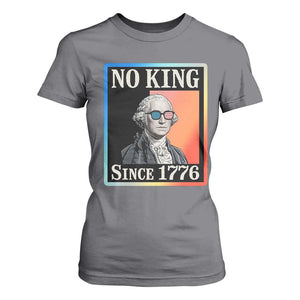 George Washington No Kings Since 1776 T Shirt For Women Funny Political Meme Gift TS12 Charcoal Print Your Wear