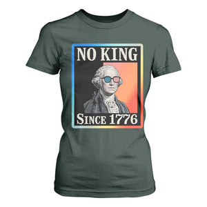 George Washington No Kings Since 1776 T Shirt For Women Funny Political Meme Gift TS12 Dark Forest Green Print Your Wear