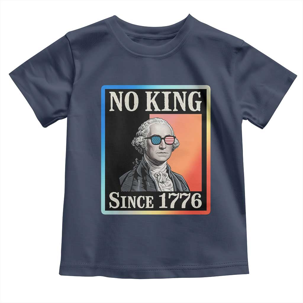 George Washington No Kings Since 1776 Toddler T Shirt Funny Political Meme Gift TS12 Navy Print Your Wear