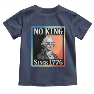 George Washington No Kings Since 1776 Toddler T Shirt Funny Political Meme Gift TS12 Navy Print Your Wear