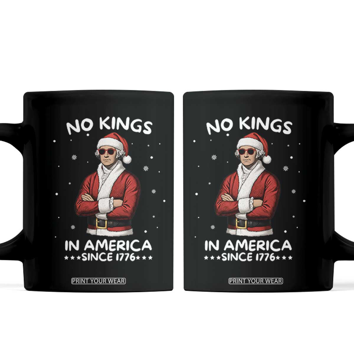 Funny Merry No Kings Since 1776 George Washington Coffee Mug Christmas Gift TS12 Black Print Your Wear