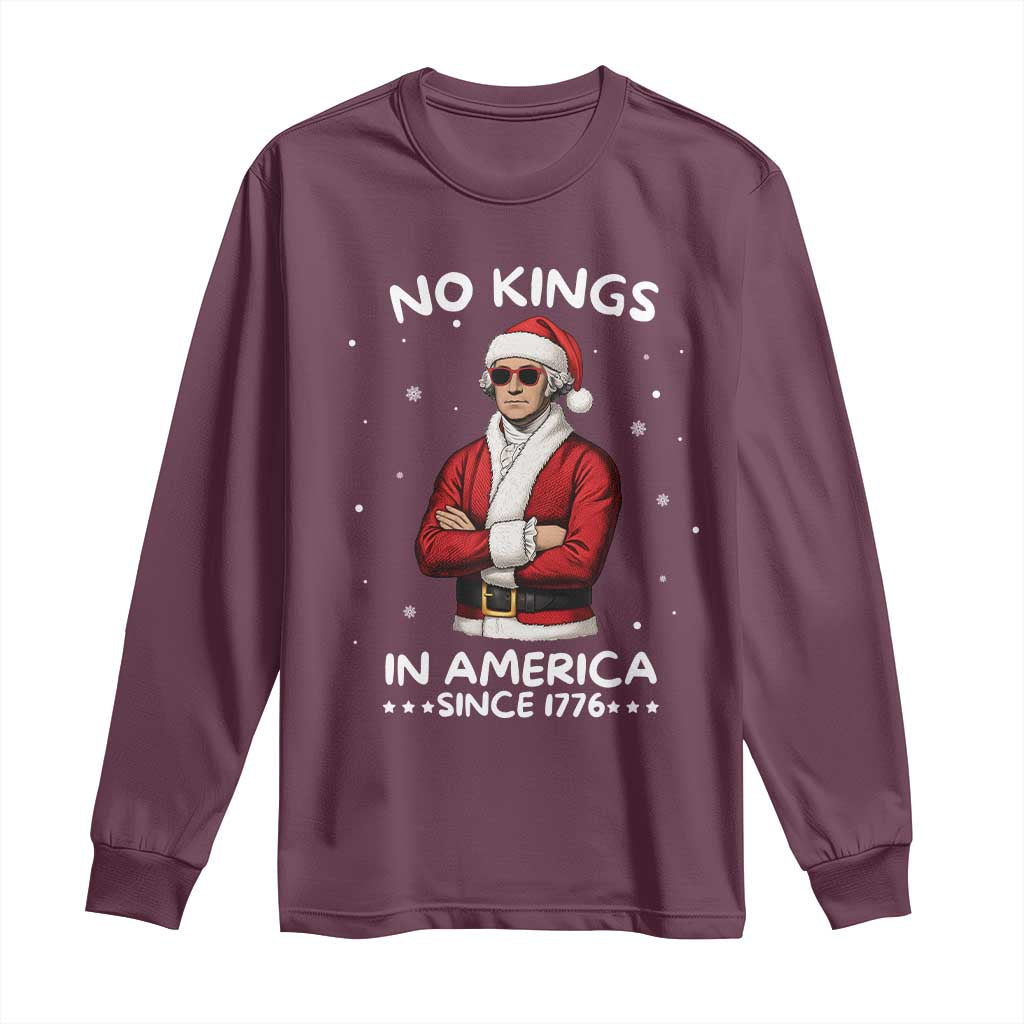 Funny Merry No Kings Since 1776 George Washington Long Sleeve Shirt Christmas Gift TS12 Maroon Print Your Wear