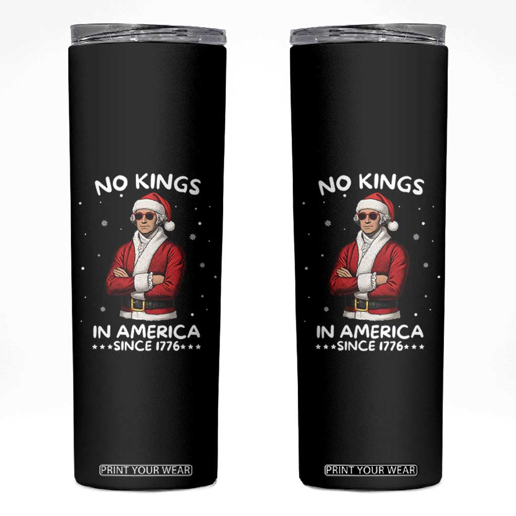Funny Merry No Kings Since 1776 George Washington Skinny Tumbler Christmas Gift TS12 Black Print Your Wear