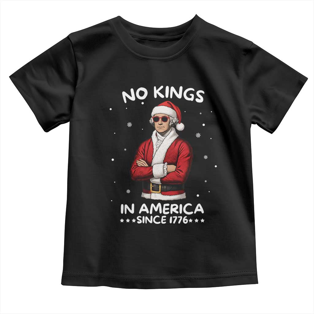 Funny Merry No Kings Since 1776 George Washington Toddler T Shirt Christmas Gift TS12 Black Print Your Wear