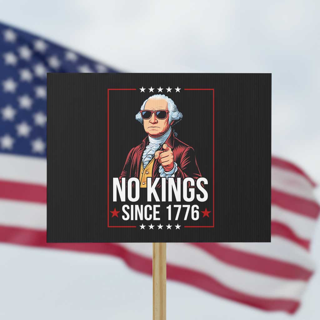Funny George Washington No Kings 1776 Meme Vintage Gift Protest Sign TS12 Horizontal 18