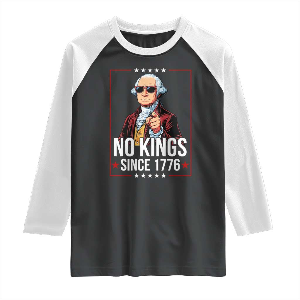Funny George Washington No Kings 1776 Meme Vintage Gift Raglan Shirt TS12 Black White Print Your Wear