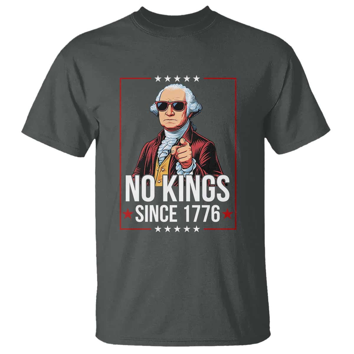 Funny George Washington No Kings 1776 Meme Vintage Gift T Shirt TS12 Dark Heather Print Your Wear
