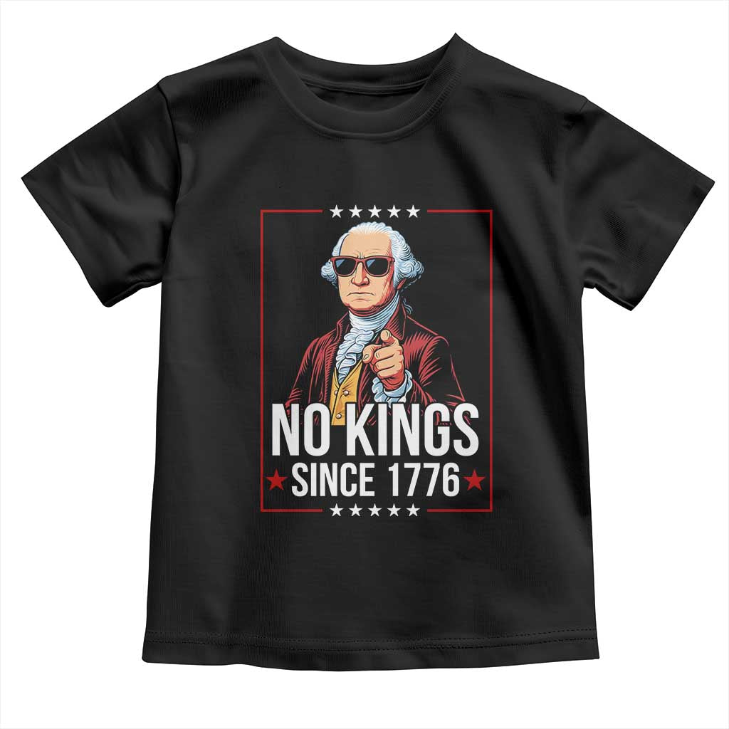 Funny George Washington No Kings 1776 Meme Vintage Gift Toddler T Shirt TS12 Black Print Your Wear