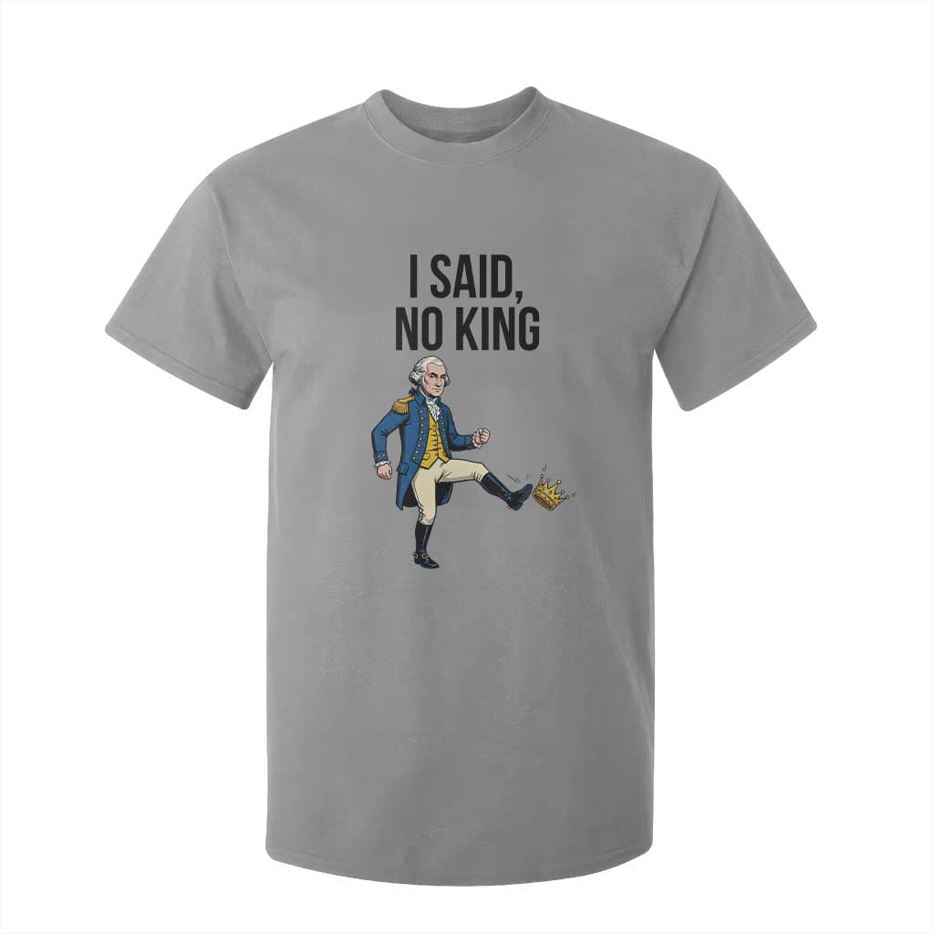 George Washington Kicking Crown T Shirt For Kid Funny No Kings Meme Gift TS12 Sport Gray Print Your Wear