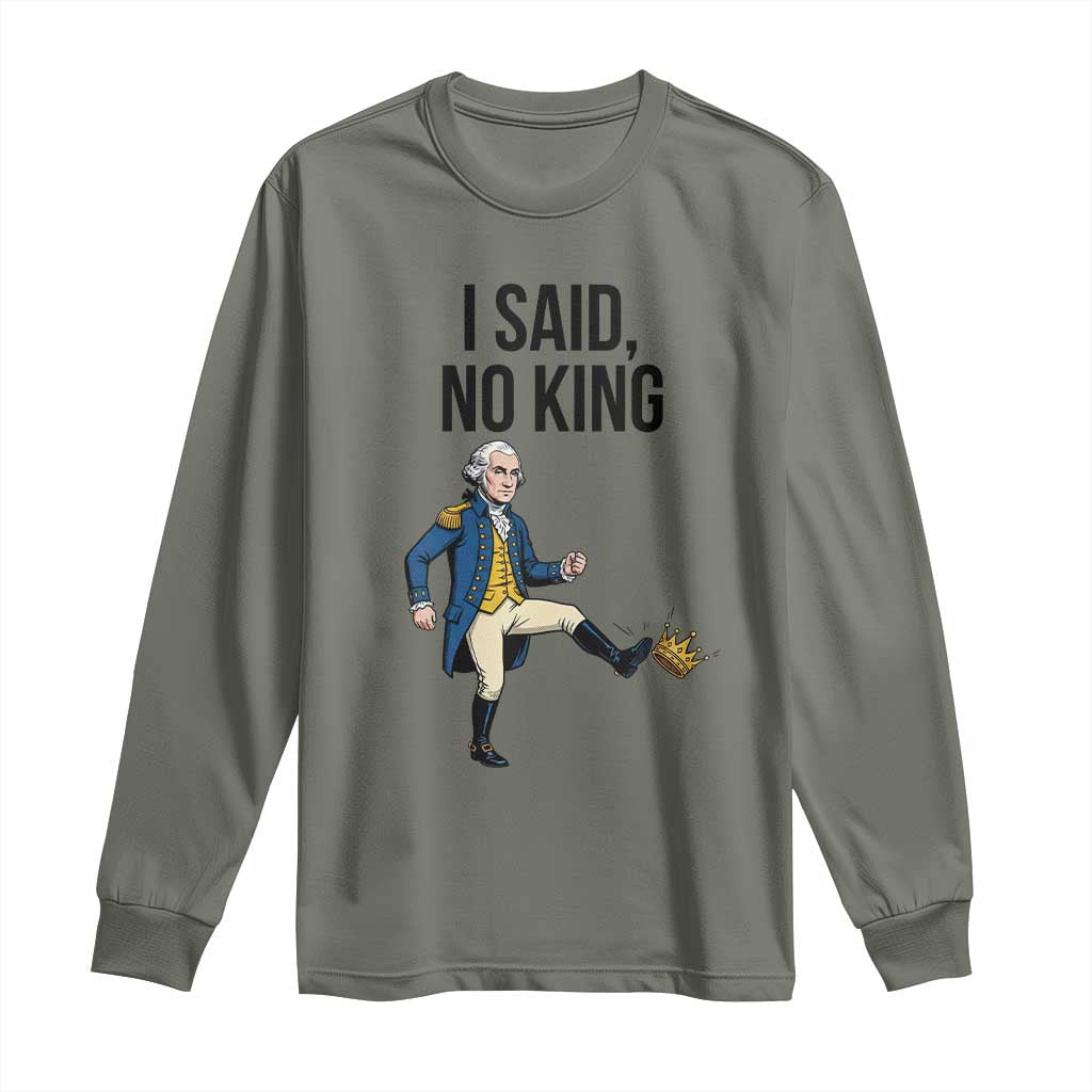 George Washington Kicking Crown Long Sleeve Shirt Funny No Kings Meme Gift TS12 Military Green Print Your Wear