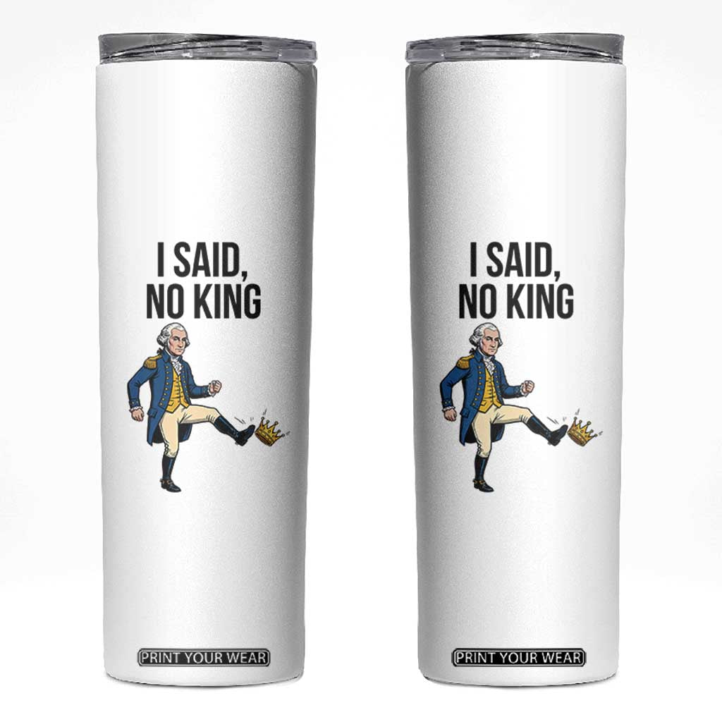 George Washington Kicking Crown Skinny Tumbler Funny No Kings Meme Gift TS12 White Print Your Wear