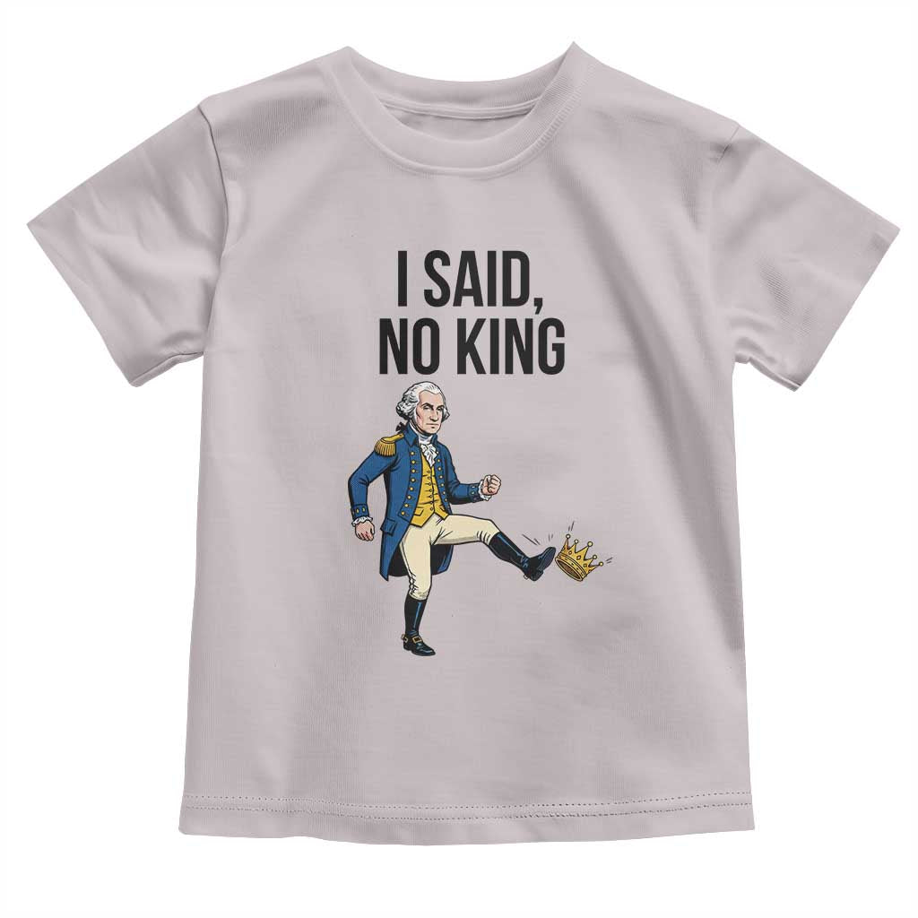 George Washington Kicking Crown Toddler T Shirt Funny No Kings Meme Gift TS12 Ice Gray Print Your Wear