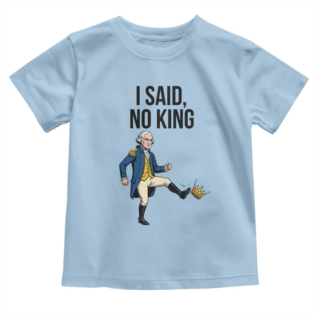 George Washington Kicking Crown Toddler T Shirt Funny No Kings Meme Gift TS12 Light Blue Print Your Wear