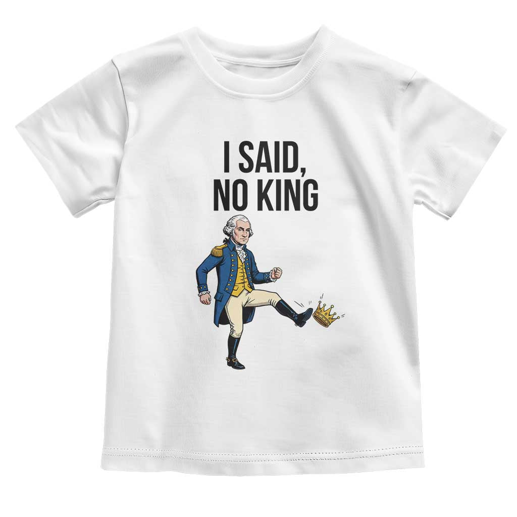 George Washington Kicking Crown Toddler T Shirt Funny No Kings Meme Gift TS12 White Print Your Wear