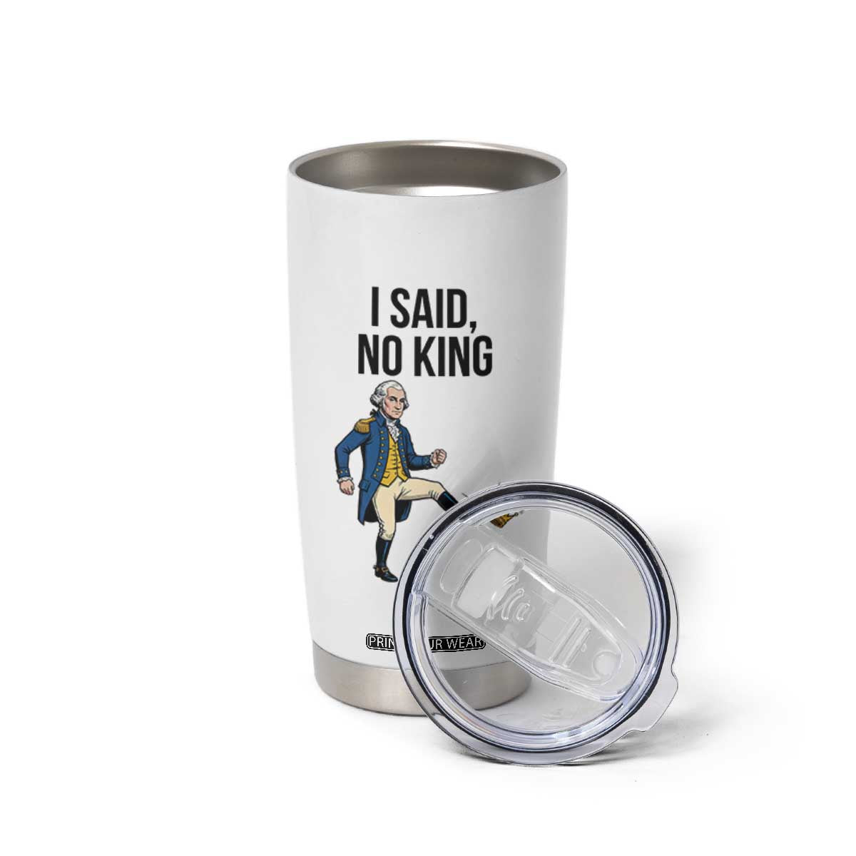 George Washington Kicking Crown Tumbler Cup Funny No Kings Meme Gift TS12 Print Your Wear