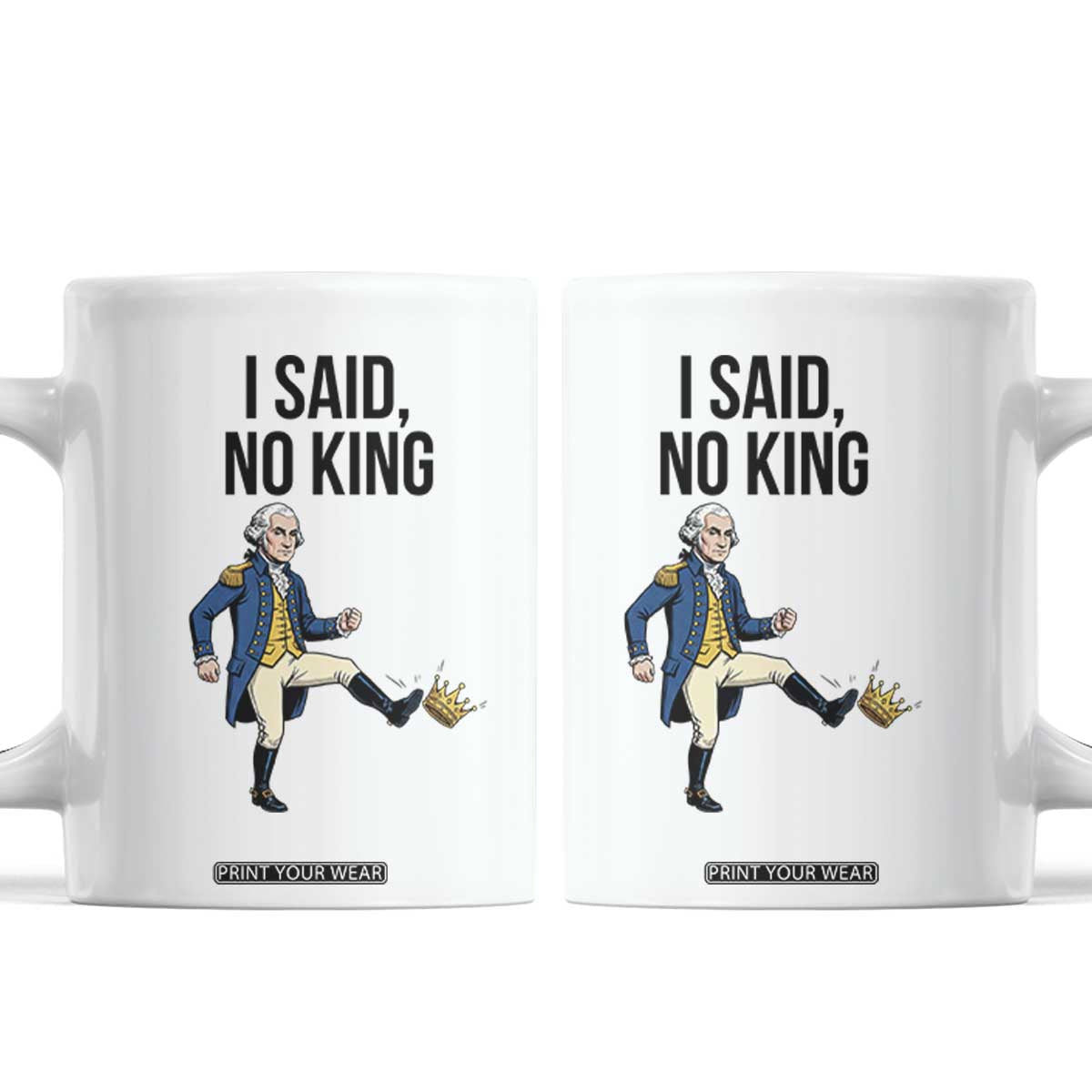 George Washington Kicking Crown Coffee Mug Funny No Kings Meme Gift TS12 White Print Your Wear