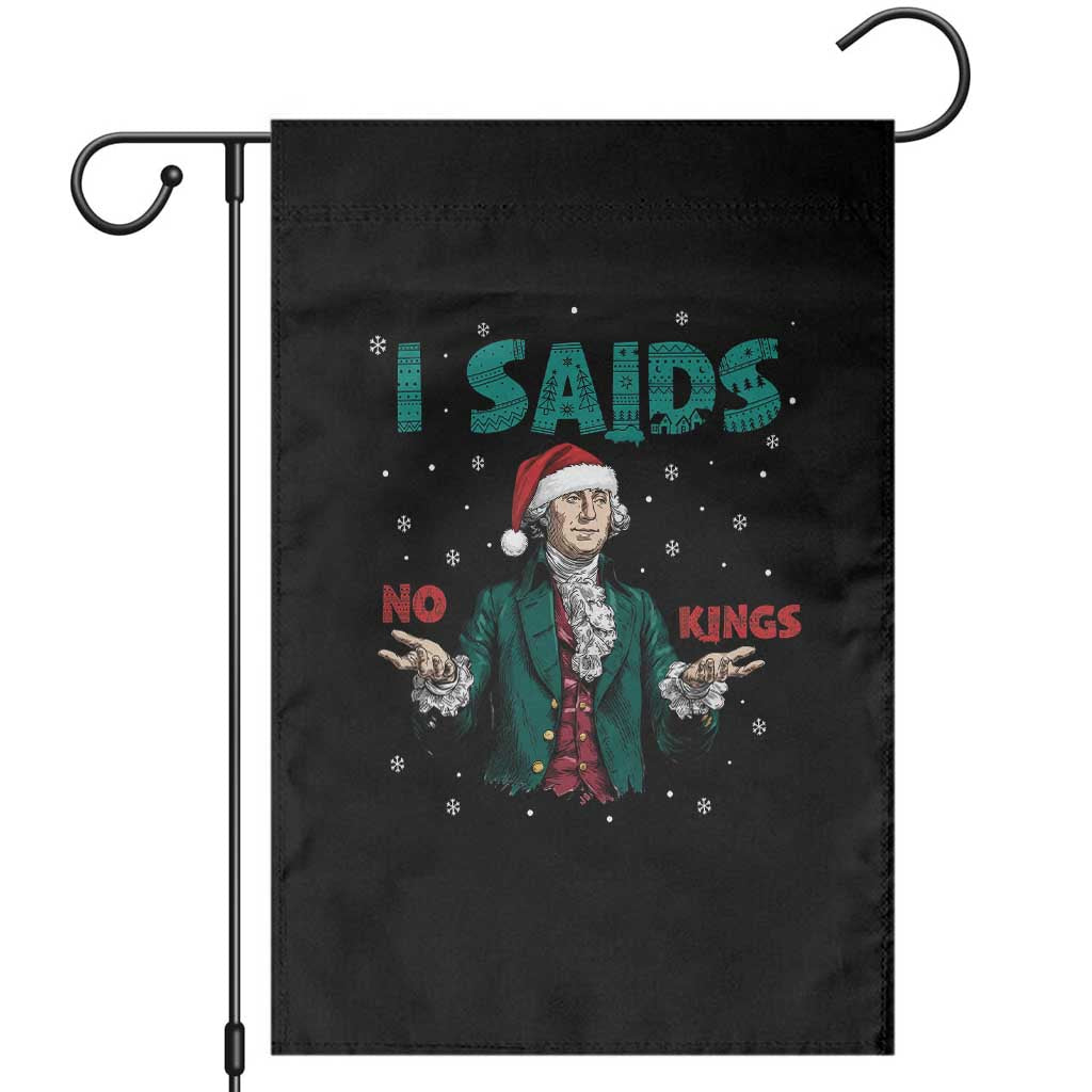 Funny George Washington I Said No Kings Garden Flag Christmas Patriotic Gift TS12 Black Print Your Wear