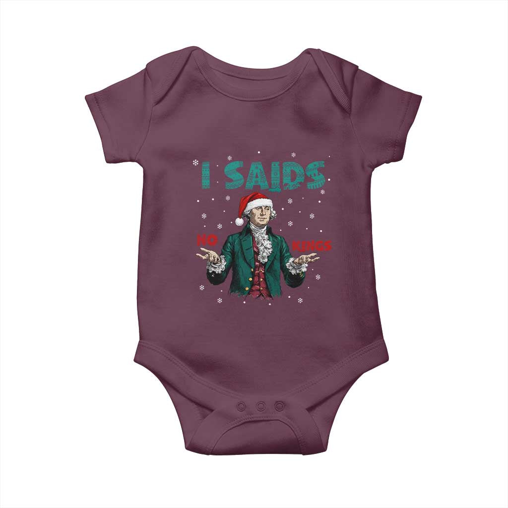 Funny George Washington I Said No Kings Baby Onesie Christmas Patriotic Gift TS12 Maroon Print Your Wear