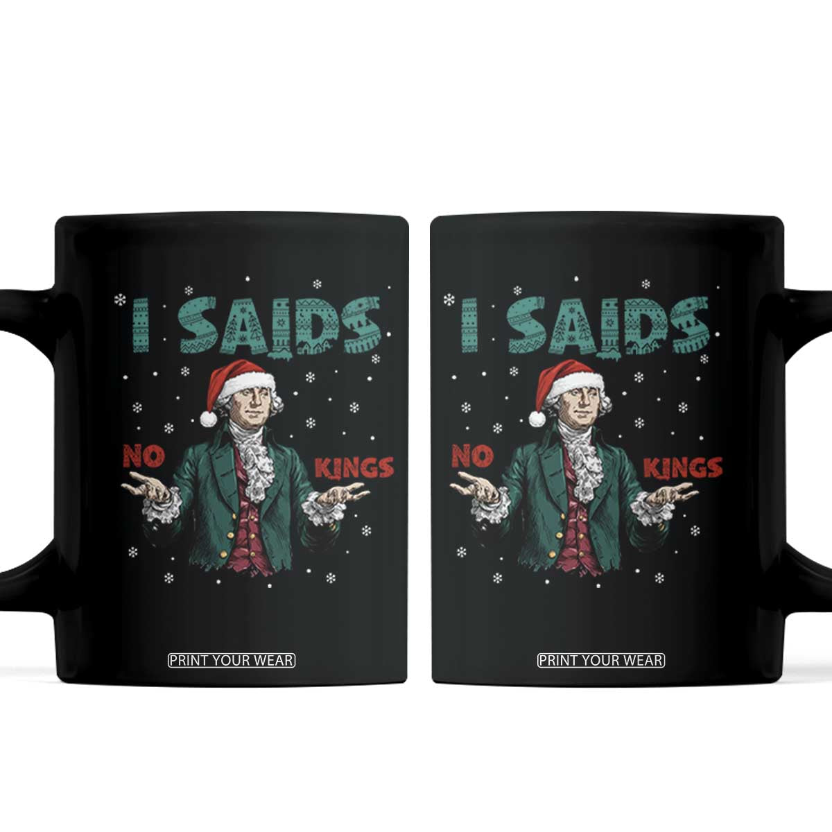 Funny George Washington I Said No Kings Coffee Mug Christmas Patriotic Gift TS12 Black Print Your Wear
