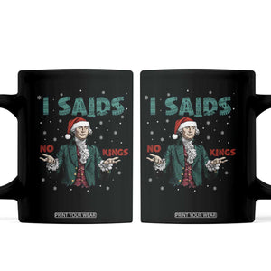 Funny George Washington I Said No Kings Coffee Mug Christmas Patriotic Gift - Print Your Wear