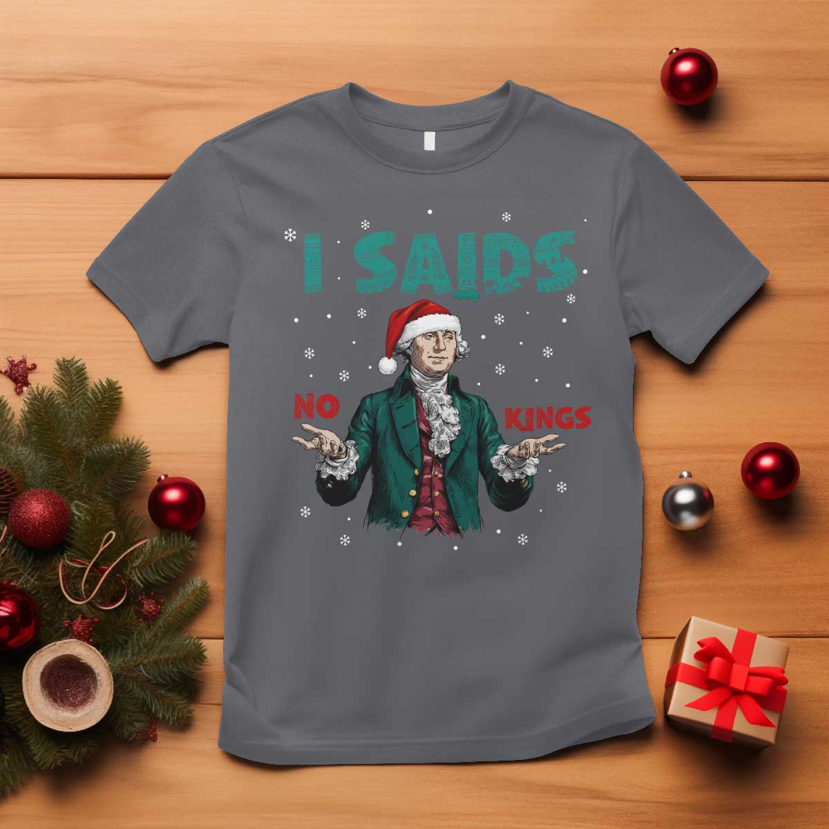 Funny George Washington I Said No Kings T Shirt Christmas Patriotic Gift TS12 Charcoal Print Your Wear