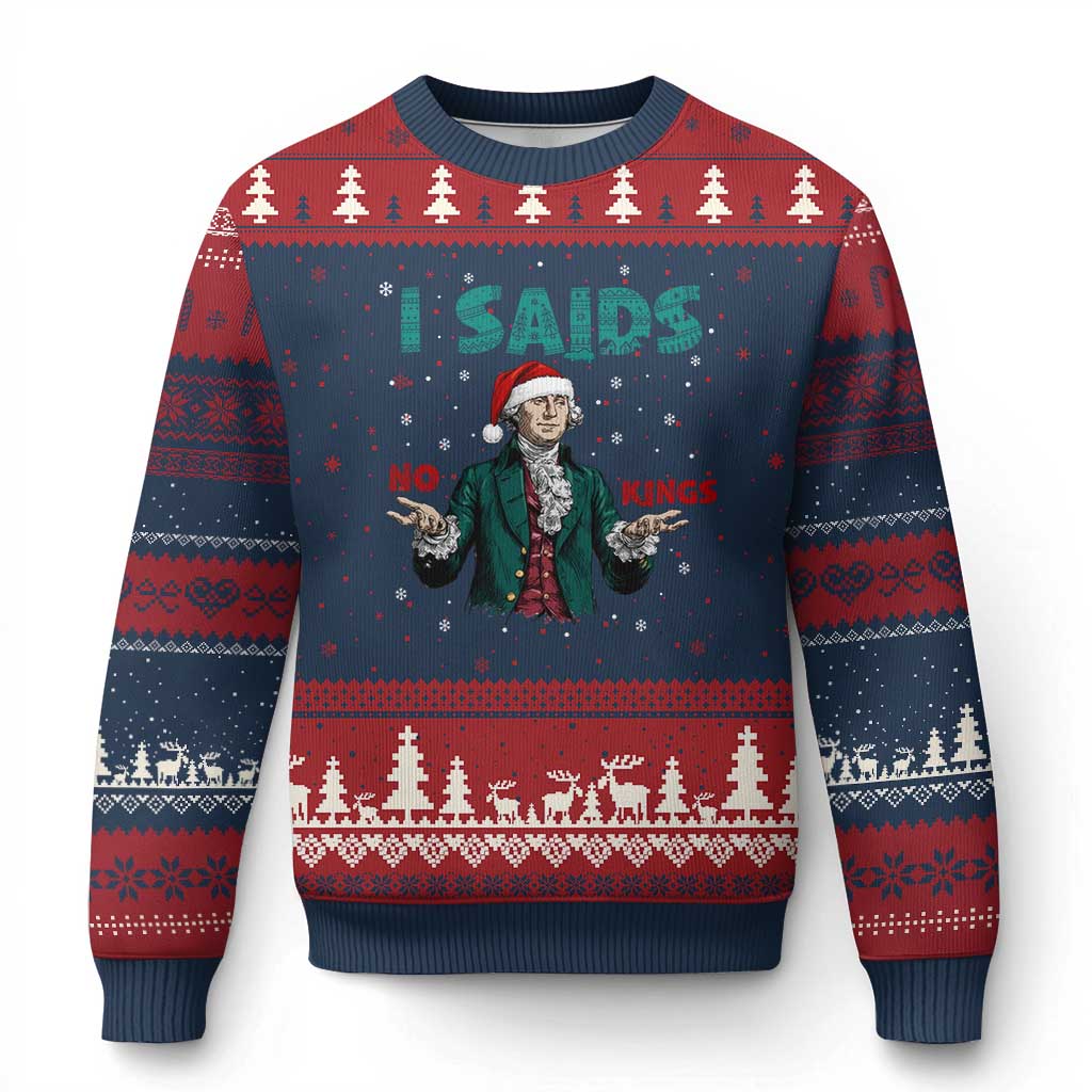 Funny George Washington I Said No Kings Ugly Christmas Sweater Xmas Patriotic Gift TS12 Navy Red Print Your Wear