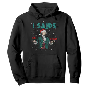 Funny George Washington I Said No Kings Hoodie Christmas Patriotic Gift - Print Your Wear